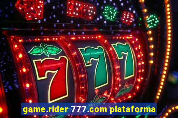 game.rider 777.com plataforma